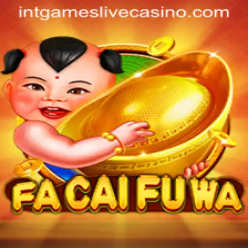 Discovering FaCaiFuWa: A Unique Gaming Experience by intgames